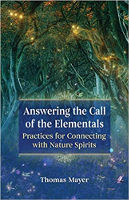 book cover of Answering the Call of the Elementals: Practices for Connecting with Nature Spirits by Thomas Mayer